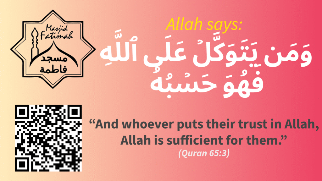 Whoever trust in Allah, Allah is sufficient for him